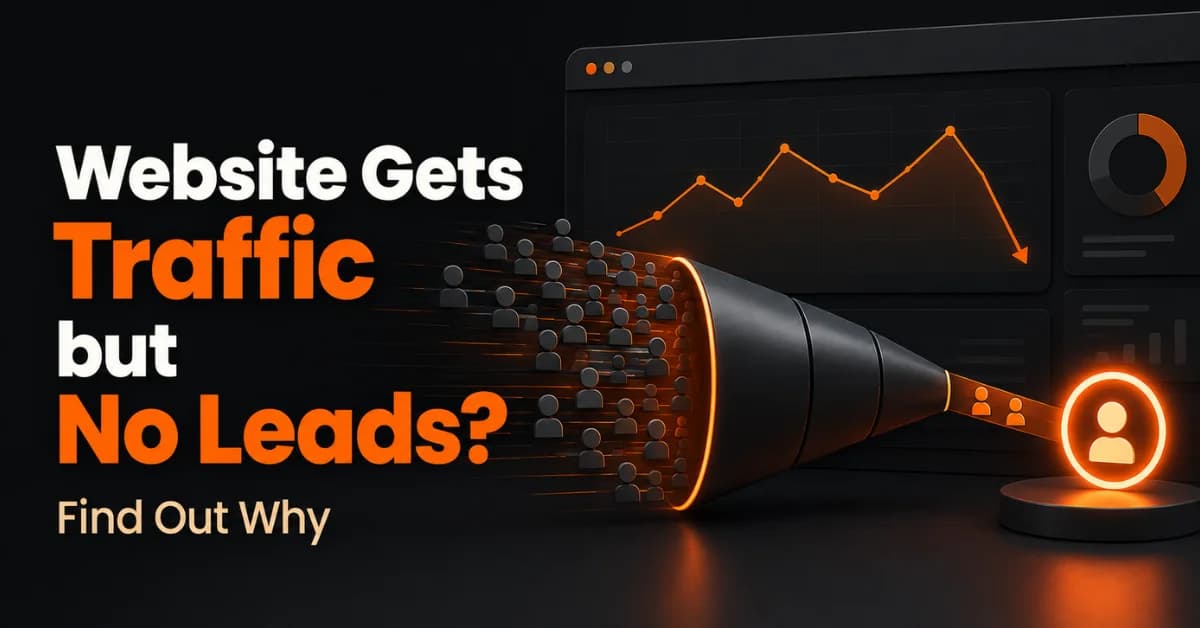 Why Your Website Gets Traffic but No Leads