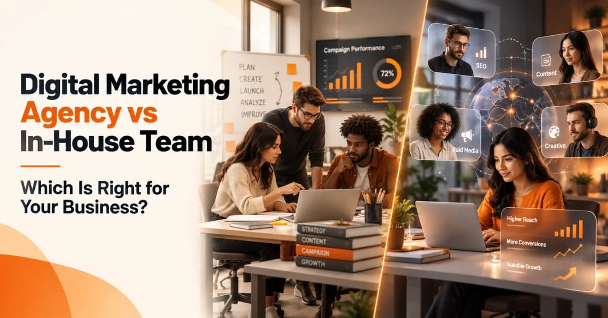 Digital Marketing Agency vs In-House Team: Which Is Right for Your Business?