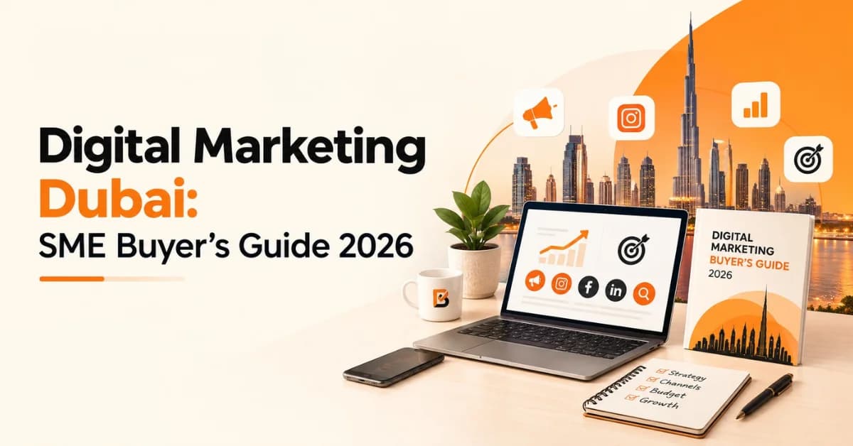 Digital Marketing Dubai: A Buyer’s Guide for SMEs