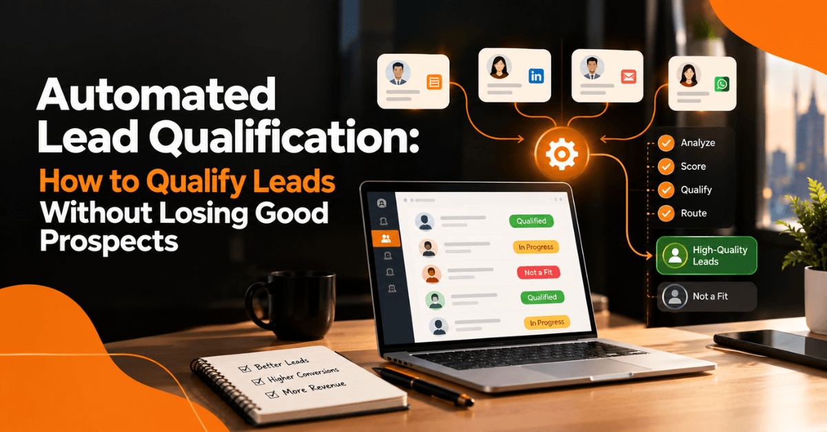 Automated Lead Qualification: How to Qualify Leads Without Losing Good Prospects