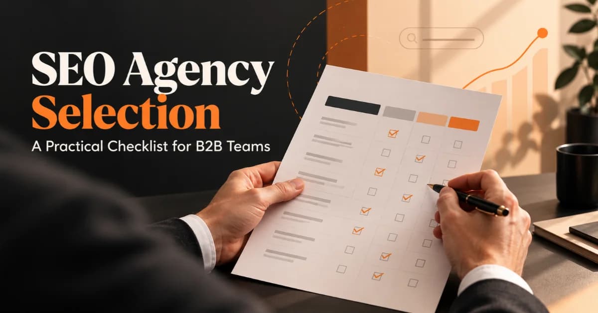 SEO Agency Selection: A Practical Checklist for B2B Teams