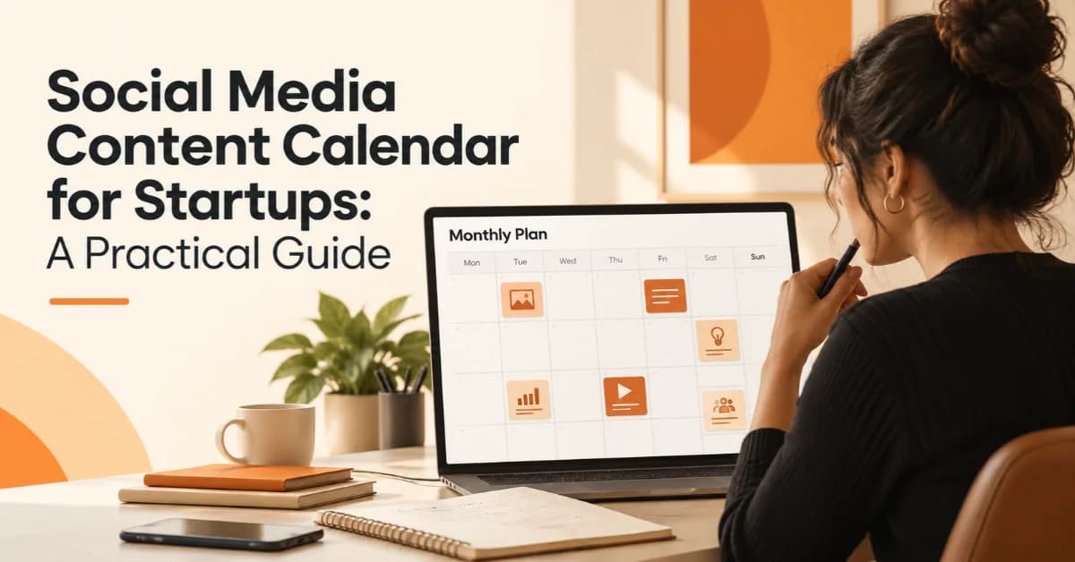 Social Media Content Calendar for Startups: A Practical Guide