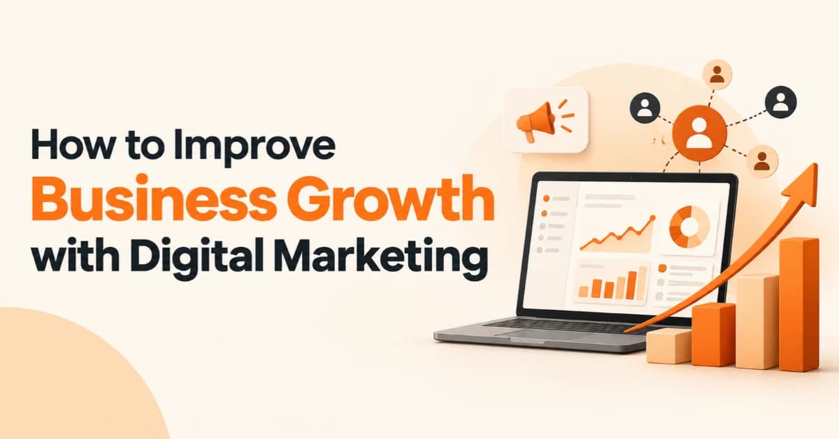 How to Improve Business Growth with Digital Marketing
